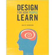 Design for How People Learn by Dirksen, Julie, 9780134211282