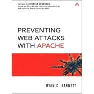 Preventing Web Attacks with Apache by Barnett, Ryan C., 9780321321282