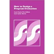How to Design a Program Evaluation by Carol T. Fitz-Gibbon, 9780803931282