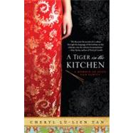 A Tiger in the Kitchen A Memoir of Food and Family by Tan, Cheryl Lu-Lien, 9781401341282