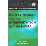 Mental Models and the Interpretation of Anaphora by Garnham,Alan, 9781841691282