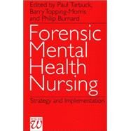 Forensic Mental Health Nursing Strategy and Implementation by Tarbuck, Paul; Morris-Topping, Barry; Burnard, Philip, 9781861561282