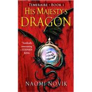 His Majesty's Dragon by NOVIK, NAOMI, 9780345481283