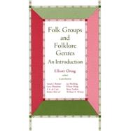 Folk Groups and Folklore Genres: An Introduction by Oring, Elliott, 9780874211283