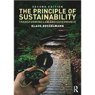 The Principle of Sustainability, 2nd Edition: Transforming Law and Governance by Bosselmann,Klaus, 9781472481283