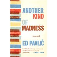 Another Kind of Madness by Pavlic, Ed, 9781571311283