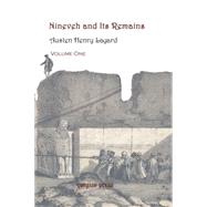 Nineveh and Its Remains by Layard, Austen Henry; Dalley, Stephanie, 9781593331283