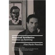 Heretical Aesthetics Pasolini on Painting by Giammei, Alessandro; Merjian, Ara H.; Clark, T.J., 9781804291283