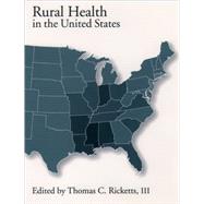 Rural Health in the United States by Ricketts, Thomas C., 9780195131284