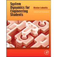 System Dynamics for Engineering Students: Concepts and Applications by Lobontiu, Nicolae, 9780240811284