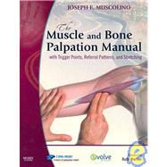 Muscle and Bone Palpation Manual with Trigger Points, Referral Patterns and Stretching - Text and E-Book Package by Muscolino, Joseph E., 9780323071284