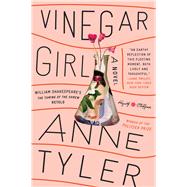 Vinegar Girl William Shakespeare's The Taming of the Shrew Retold: A Novel by TYLER, ANNE, 9780804141284