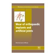 Wear of Orthopaedic Implants and Artificial Joints by Affatato, 9780857091284