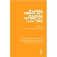 Medical Fringe and Medical Orthodoxy 1750-1850 by Bynum; W F, 9781138391284