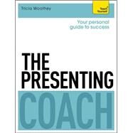 The Presenting Coach by Woolfrey, Tricia, 9781473601284
