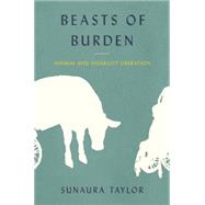 Beasts of Burden by Taylor, Sunaura, 9781620971284