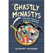 The Ghastly McNastys: The Lost Treasure of Little Snoring by Gardner, Lyn; Asquith, Ros, 9781771381284