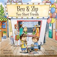 Ben & Zip Two Short Friends by Linden, Joanne; Goldsmith, Tom, 9781936261284