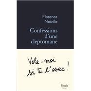 Confessions d'une cleptomane by Florence Noiville, 9782234081284