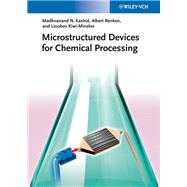 Microstructured Devices for Chemical Processing by Kashid, Madhvanand N.; Renken, Albert; Kiwi-minsker, Lioubov, 9783527331284