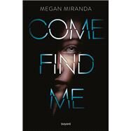 Come find me by Megan Miranda, 9791036311284