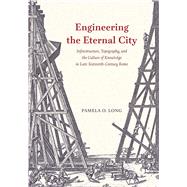 Engineering the Eternal City by Long, Pamela O., 9780226591285
