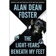 The Light-years Beneath My Feet by FOSTER, ALAN DEAN, 9780345461285