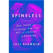 Spineless by Berwald, Juli; Ivanyi, Rachel, 9780735211285