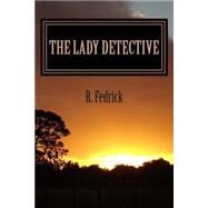 The Lady Detective by Fedrick, R., 9781503071285