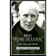 Meet Henri De Lubac by Miller, Michael J.; Voderholzer, Rudolf, 9781586171285