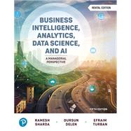 Business Intelligence, Analytics, Data Science, and AI [Rental Edition] by Sharda, Ramesh, 9780137931286