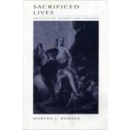 Sacrificed Lives : Kristeva on Women and Violence by Reineke, Martha J., 9780253211286