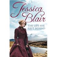 The Life She Left Behind by Jessica Blair, 9780349411286