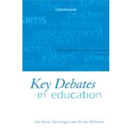 Key Debates in Education by Davies, Ian; Gregory, Ian; McGuinn, Nicholas, 9780826451286