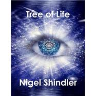 Tree of Life by Shindler, Nigel, Ph.d.; Shindler, Max, 9781507571286