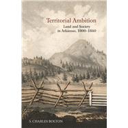 Territorial Ambition by Bolton, S. Charles, 9781682261286
