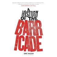 A History of the Barricade by Hazan, Eric, 9781784781286