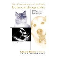 Two Dimensional & M-mode Echocardiography for the Small Animal Practitioner by Boon; June, 9781893441286