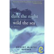 Dark the Night, Wild the Sea by Brown, Robert McAfee, 9780664221287