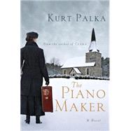 The Piano Maker by Palka, Kurt, 9780771071287