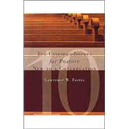 Ten Commandments for Pastors New to a Congregation by Farris, Lawrence W., 9780802821287