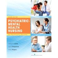 Psychiatric-Mental Health Nursing by Jones, Jeffrey S., R.N.; Fitzpatrick, Joyce J., Ph.D., R.N.; Rogers, Vickie L. , R. N., 9780826131287