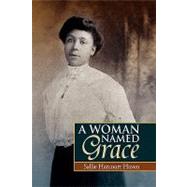 A Woman Named Grace by Haven, Sallie Harcourt, 9781436351287