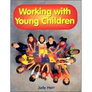 Working With Young Children (textbook) by Herr, Judy, 9781590701287