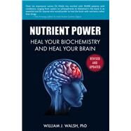 Nutrient Power by Walsh, William J., Ph.D., 9781626361287