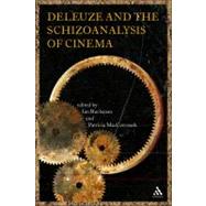 Deleuze And The Schizoanalysis Of Cinema by Buchanan, Ian; MacCormack, Patricia, 9781847061287
