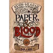 Paper & Blood Book Two of The Ink & Sigil Series by Hearne, Kevin, 9781984821287