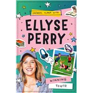 Ellyse Perry: Winning Touch by Clark, Sherryl; Perry, Ellyse, 9780143781288