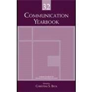 Communication Yearbook 32 by Beck, Christina S., 9780203931288