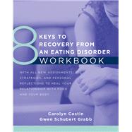 8 Keys to Recovery from an Eating Disorder WKBK by Costin, Carolyn; Grabb, Gwen Schubert, 9780393711288